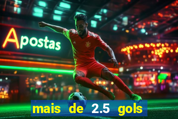 mais de 2.5 gols o que significa